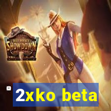 2xko beta